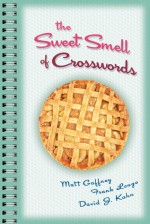 Sweet Smell of Crosswords - Matt Gaffney, Frank Longo, David J. Kahn