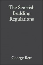 The Scottish Building Regulations: Explained and Illustrated - George Bett, Frith Hoehnke, James Robison