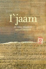 I'jaam: An Iraqi Rhapsody - Sinan Antoon سنان أنطون, سنان أنطون, Rebecca C. Johnson