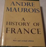 A History of France - André Maurois