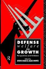 Defense, Welfare and Growth: Perspectives and Evidence - Alex Mintz