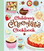 Usborne Children's Chocolate Cookbook - Fiona Patchett, Nancy Leschnioff, Louise Flutter, Helen Edmonds, Jessie Eckel, Abigail Wheatley, Howard Allman, Catherine Atkinson