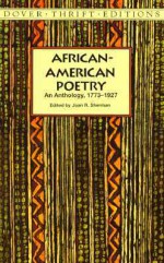 African-American Poetry: An Anthology, 1773-1927 - Joan R. Sherman, Phillis Wheatley Peters, Mary Weston Fordham, James Weldon Johnson, Paul Laurence Dunbar, Langston Hughes, Countee Cullen, Goerge Moses Horton, Frances Wellen Watkins Harper, Alberry Alston Whitman, George Moses Horton, Frances Wellen Watkins Harp