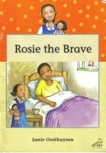 Rosie the Brave (Key Readers, Orange level) - Janie Oosthuysen