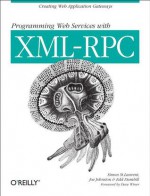 Programming Web Services with XML-RPC - Simon St. Laurent, Joe Johnston, Edd Dumbill, Dave Winer