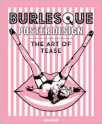 Burlesque Poster Design: The Art of Tease - Korero Books, Chaz Royal