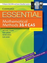 Essential Mathematical Methods Cas 3 and 4 Enhanced Tin/Cp Version - Michael Evans, Kay Lipson, Peter Jones, Sue Avery