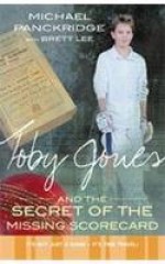 Toby Jones and the Secret of the Missing Scorecard - Michael Panckridge, Brett Lee