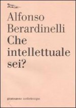 Che intellettuale sei? - Alfonso Berardinelli