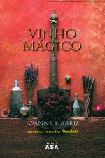 Vinho Mágico - Joanne Harris, Maria João Neves Pereira