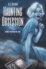 Haunting Obsession - R.J. Sullivan