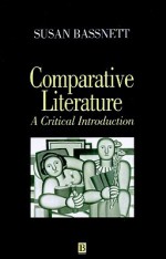 Comparative Literature: A Critical Introduction - Susan Bassnett