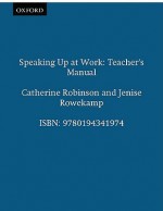 Speaking Up at Work: Teacher's Manual - Catherine Robinson, Jenise Rowekamp