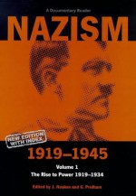 Nazism 1919-1945, Volume 1: The Rise to Power 1919-1934: A Documentary Reader (Exeter Studies in History) - Jeremy Noakes, Geoffrey Pridham