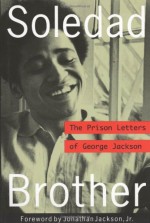 Soledad Brother: The Prison Letters of George Jackson - George L. Jackson, Jean Genet, Jonathan Jackson Jr.