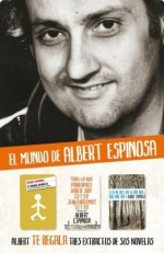 Albert Espinosa - Extractos de sus novelas (Spanish Edition) - Albert Espinosa