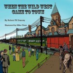 When the Wild West Came to Town - Robert W. Dancey, Mike Olson, Steve R. Dancey