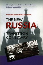 The New Russia: Transition Gone Awry - Lawrence Klein, Marshall Pomer