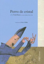 Perro de Cristal - L. Frank Baum, Pedro Millan