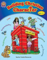 Building Christian Character - Mary Murray, Robin Wolfe