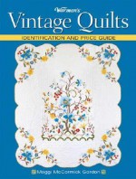 Warman's Vintage Quilts: Identification And Price Guide - Maggi McCormick Gordon