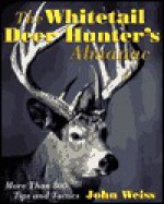 The Whitetail Deer Hunter's Almanac - John Weiss