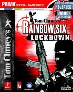 Tom Clancy's Rainbow Six: Lockdown: Prima Official Game Guide (Prima Official Game Guides) - Eric Mylonas