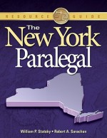 The New York Paralegal - William P. Statsky, Robert A. Sarachan