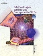 Advanced Digital Systems Experiments and Concepts with Cplds [With CD/DVD] - Leo Chartrand