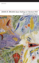 Snow Falling on Chestnut Hill: New and Selected Poems - John F. Deane