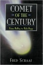 Comet of the Century: From Halley to Hale-Bopp - Fred Schaaf