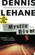 Mystic River - Dennis Lehane