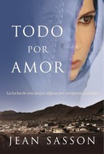 Todo por amor - Jean Sasson