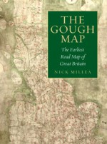 The Gough Map: The Earliest Road Map of Great Britain - Nick Millea