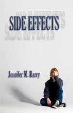 Side Effects - Jennifer M. Barry