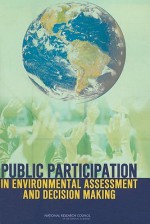 Public Participation in Environmental Assessment and Decision Making - Thomas Dietz, National Research Council, Paul C. Stern