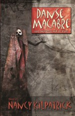 Danse Macabre: Close Encounters with the Reaper - Nancy Kilpatrick, Tom Dullemond, Edward M. Erdelac, Gabriel Boutros, Lorne Dixon, Sabrina Furminger, J.Y.T. Kennedy, William Meikle, Suzanne Church, Brad Carson, Angela Roberts, Bev Vincent, Tom Piccirilli, Opal Edgar, Lawrence Salani, S.S. Hampton Sr., Brian Hodge, Tanit