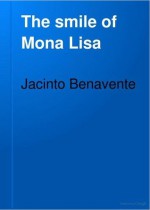 The Smile of Mona Lisa: A Play in One Act - Jacinto Benavente, John Armstrong Herman