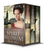 The Emily Chambers Spirit Medium Trilogy Boxed Set - C.J. Archer