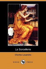 La Sorcellerie - Charles Louandre