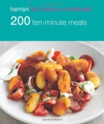 Hamlyn All Colour Cookbook 200 Ten-Minute Meals: Quick and Tasty Midweek Recipes [Cookery] - Denise Smart