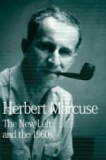 The New Left and the 1960s: Collected Papers of Herbert Marcuse, Volume 3 - Herbert Marcuse, Douglas M. Kellner