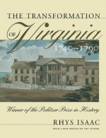 Transformation of Virginia, 1740-1790 - Rhys Isaac