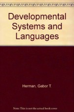 Developmental Systems and Languages - Gabor T. Herman, etc.