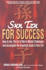 Sun Tzu For Success: How to Use the Art of War to Master Challenges and Accomplish the Important Goals in Your Life - Gerald Michaelson, Steven Michaelson