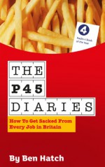 The P45 Diaries - Ben Hatch