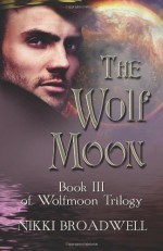 The Wolf Moon - Nikki Broadwell