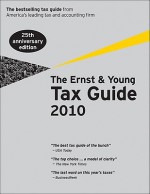 Ernst and Young Tax Guide 2010 (For Preparing Your 2009 Taxes) (Ernst & Young Tax Guide) - The Tax Partners and Professionals of Ernst and Young LLP, Peter W. Bernstein, Gary N. Cohen