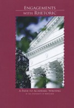 Engagements with Rhetoric: A Path to Academic Writing at the University of Maryland - Christine L. Alfano, Alyssa J. O'Brien, Joseph M. Williams