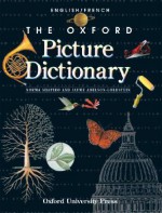 The Oxford Picture Dictionary English/French: English French Edition (Oxford Picture Dictionary Program) - Norma Shapiro, Jayme Adelson-Goldstein